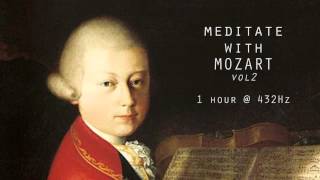 Meditate with Mozart  432Hz Classical Music  Vol 2 [upl. by Jeunesse843]