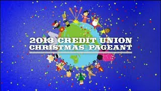 2013 Credit Union Christmas Pageant [upl. by Bernstein]