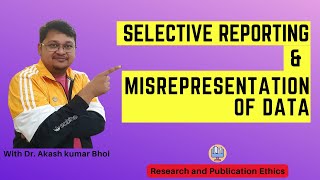 Selective Reporting amp Misrepresentation of Data  eSupport for Research  2022  Dr Akash Bhoi [upl. by Nodnarbal]