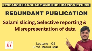 Redundant Publications  Salami Slicing  Selective Reporting  Misrepresentation of Data  L  05 [upl. by Meras851]