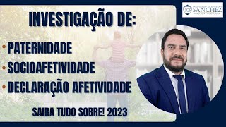 Investigação de paternidade socioafetividade declaração afetividade Saiba tudo sobre 2023 [upl. by Weisberg892]